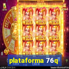 plataforma 76q